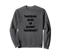 Fun Twerking Hard or Hardly Twerking? Silly Dance Joke Sudadera