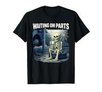 Fun Waiting On Parts Mecánico Esqueleto Coche Garaje Life Camiseta
