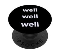 Fun Well Well Well Sarcastic Irony Response PopSockets PopGrip Adhesivo