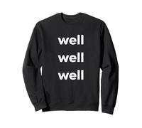 Fun Well Well Well Sarcastic Irony Response Sudadera