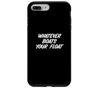 Fun Whatever Boats Your Float Sailor Nautical Wisdom Carcasa para iPhone 7 Plus/8 Plus