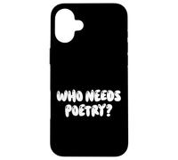 Fun Who Needs Poetry? Anti-Literature Meme Design Carcasa para iPhone 16 Plus
