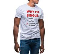 Fun Why I'm Single Dick is Too Big, Might Kill Someone Camiseta de Hombre Blanca Size L