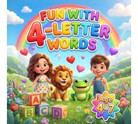 Fun with 4-Letter Words: Learn to Read Simple Sentences for Kids Ages 4-7: 50+ Playful 4-Letter Words That Build Vocabulary and Reading Confidence