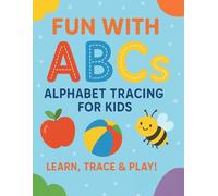 Fun With ABC's, Alphabet Tracing For Kids: Learn, Trace & Play - Handwriting Workbook for Preschool and Kindergarten (Ages 2-6)