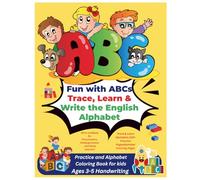 Fun with ABCs: Trace, Learn & Write the English Alphabet - Handwriting Practice Workbook with Coloring Activities for Kids Ages 3-5 | Tracing Letters ... Toddlers. (Kids Educational Books)