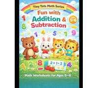 Fun with Addition and Subtraction: Mini Workbook for Ages 5 to 6 (Tiny Tots Math Series)