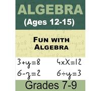 Fun with Algebra Math For Kids: Interactive Workbook for Kids Ages 12-15