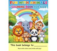 Fun with Animals - Coloring Book for Kids: My First Animal Coloring Book for Kids & Toddlers Age 2-4 | Easy Color and Learn Animal Kingdom