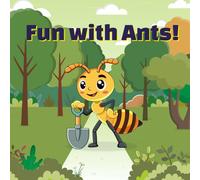 Fun with Ants: A Colorful Activity Book with Facts, Mazes, and Puzzles for Curious Little Explorers
