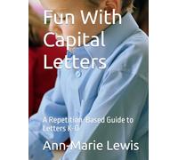 Fun With Capital Letters: A Repetition-Based Guide to Letters K-O