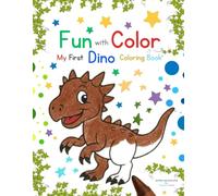 Fun with Color: My First Dino Coloring Book