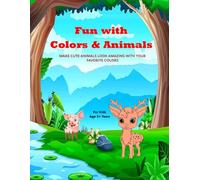 Fun with Colors & Animals: MAKE CUTE ANIMALS LOOK AMAZING WITH YOUR FAVORITE COLORS