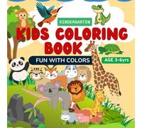 Fun With Colors Creativity book : Kindergarten kids Coloring book Age 3-6 yrs: Gifts to children for color drawings, 41 sketches filled with animals birds insects for self- expression and learning.