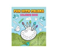 Fun With Colors: Perfect colouring book for young kids!
