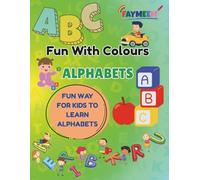 Fun With Colours - Alphabets: Fun Way For Kids to Learn Alphabets