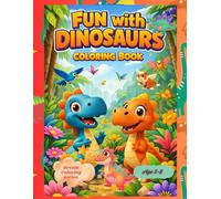 Fun With Dinosaurs Coloring Book: Simple and Fun Dinosaur Coloring Book for Toddlers and Preschool Kids Age 5-8 (Dream Coloring Series)
