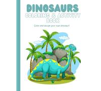 Fun with Dinosaurs/Dinosaur Colouring and Activity Book for Kids Ages 4-8: Mazes, Puzzles, and Prehistoric Colouring Fun with T-Rex, Raptors, and More!