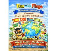 Fun with Flags - Alphabetical Coloring Book Volume 6: From Spain to Zimbabwe: 33 World Flags to Color and Learn Geography