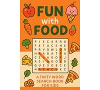 Fun with Food: A Tasty Word Search Book for Kids: A Delicious Puzzle Adventure for Hungry Young Minds