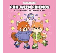 Fun With Friends: Cute & Cozy Colouring Book