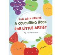 Fun with Fruits: A Coloring Book for Little Artists