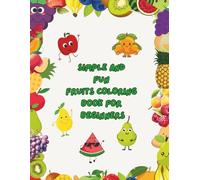 Fun with Fruits: A Kids Coloring Adventure: Easy Fruit Coloring Book for Kids Ages 3-8 | Fun and Simple Pages with Mango, Strawberry, Apple, Banana, Watermelon & More