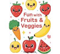 Fun with Fruits and Veggies!: Coloring Book for Toddlers