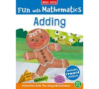 Fun with Mathematics: Adding: Story- and activity-led maths adventures for children aged 4 to 7 - supports the Early Years and Key Stage 1 curriculum targets