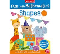 Fun with Mathematics: Shapes: Story- and activity-led maths adventures for children aged 4 to 7 - supports the Early Years and Key Stage 1 curriculum targets