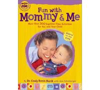 Fun with Mommy and Me: More Than 300 Together-Time Activities for You and Your Child: Birth to Age Five by Cindy Bunin Nurik (1-Sep-2001) Hardcover
