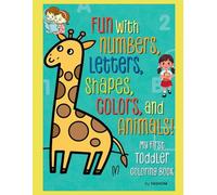 FUN WITH NUMBERS, LETTERS, SHAPES, COLOURS AND ANIMALS: Colour Animals, Birds, Vehicles, Fruits, Toys & Alphabets For Boys & Girls | Colouring Book for Toddlers and Preschool Kids|