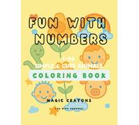 Fun with numbers: "My First Number Coloring Book: Learn, Count, and Color!": 1-20 Simple & cute animals coloring book