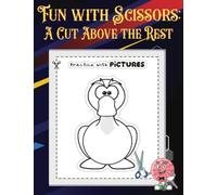'Fun with Scissors: A Cut Above the Rest': Scissors Skills For Kids