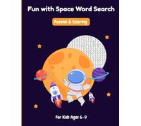 Fun with Space Word Search: A Fun Puzzle and Coloring Book About Planets, Rockets, and Aliens - For Kids Ages 6-9 | 8.5x11 Inches,123 Pages | Includes ... for Vacations, Holidays and Free Time