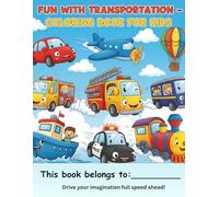 Fun with Transportation - Coloring Book for Kids: Vehicle and Transport Coloring Book for Toddlers and Preschoolers | My First Fun and Easy Vehicles Coloring Book for Preschool Ages 2-4