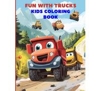 Fun with Truck Toys Coloring Book for Boys and Girls: 70 Simple Coloring Pages, Vehicle Collection for Kids Ages 3-5 Drive and Enjoy the Car Drawing ... Dump Truck, Garbage Truck. For Preschool.