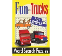Fun With Trucks Word Search Puzzles: Word Searches About Trucks, Truck Driving, Truck Manufacturing and More | 6x9 Inches, 110 Pages | For Travel and Free Time, For Truck Lovers and Casual Readers