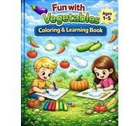 Fun with Vegetables - Coloring & Learning Book: Easy Coloring Pages to Learn Vegetable Names | Ages 1-5