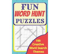 Fun Word Hunt Puzzles: 100 Creative Word Search Themes