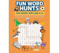 Fun Word Hunts for Smart Kids Age 6-12: Exciting Search and Find Puzzle Games for Boys and Girls to Boost Thinking Skills, Build Vocabulary, and have Fun while Learning