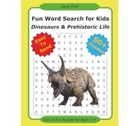 Fun Word Search : Dinosaurs & Prehistoric Life: 50+ Easy-to-Read & Large Print Puzzles-T-Rex, Triceratops, Fossils & More | Build Spelling, Vocabulary ... Fun I Ages 7-9 (Fun Word Search for Kids)