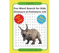 Fun Word Search : Dinosaurs & Prehistoric Life: 50+ Easy-to-Read & Large Print Puzzles-T-Rex, Triceratops, Fossils & More | Build Spelling, Vocabulary ... Fun I Ages 7-9 (Fun Word Search for Kids)