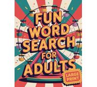 Fun Word Search for Adults: 99 Challenging and Relaxing Word Search Puzzles in Easy-to-Read Large Print - Gift for Women & Men.
