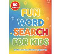 Fun Word Search for Kids: 80 Fun and Easy Puzzles for Ages 6-10 | Brain Games, Activity Book for Kids, Improve Vocabulary and Focus