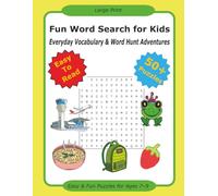 Fun Word Search For Kids : Everyday Vocabulary & Word Hunt Adventures: 50+ Engaging Word Search Puzzles to Build Strong Vocabulary for Ages 7-9 | ... Educational & Screen-Free Learning Adventures