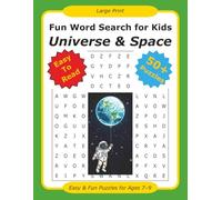 Fun Word Search for Kids : Universe & Space :Easy-to-Read Word Searches: 50+ Space-Themed Puzzles for Ages 7-9 | Educational Activity Book to Learn ... & Galaxies | Large Print, Screen-Free Fun!