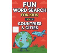 Fun Word Search for Kids - Vol. 3 Countries & Cities: 50+ Exciting Travel-Themed Puzzles | Learn Geography & Boost Brain Power for Ages 6-10