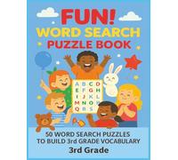 Fun! Word Search Puzzle Book: 50 Word Search Puzzles to Build 3rd Grade Vocabulary