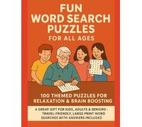 Fun Word Search Puzzles for All Ages: 100 Themed Puzzles for Relaxation & Brain Boosting: A Great Gift for Kids, Adults & Seniors - Travel-Friendly, Large Print Word Searches with Answers Included